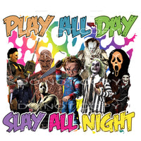 play all day slay all night #7636 Sublimation transfers - 