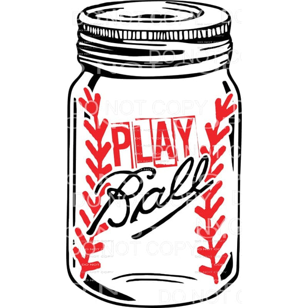 Play Ball Baseball Mason Jar Sublimation transfers - Heat 