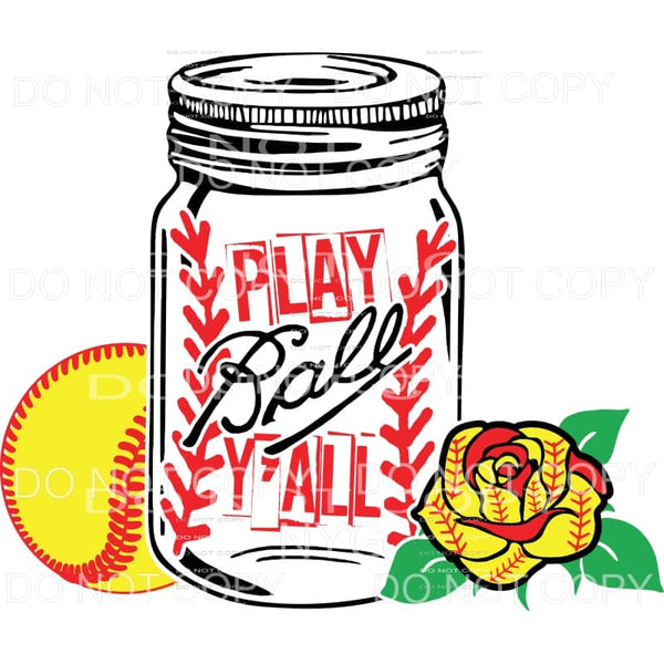 Play Ball Y’all Softball Mason Jar Flower Sublimation 