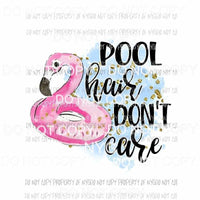 Pool Hair Dont Care flamingo float Sublimation transfers Heat Transfer
