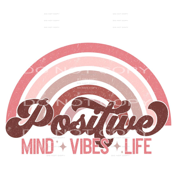 positive mind vibes life #7836 Sublimation transfers - Heat 
