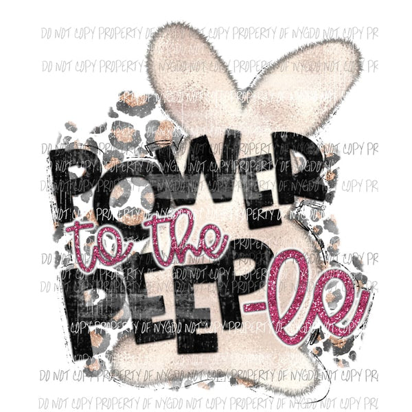 Power to the PEEP - LE Sublimation transfers Easter Heat Transfer