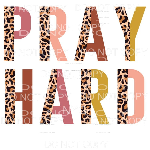 Pray Hard Half Leopard Neutral Sublimation transfers - Heat 