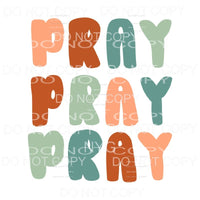 Pray Pray Pray Stacked Sublimation transfers - Heat Transfer