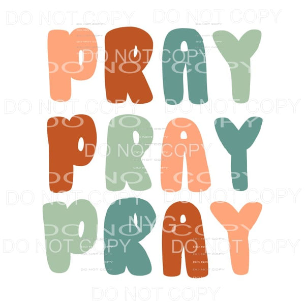Pray Pray Pray Stacked Sublimation transfers - Heat Transfer