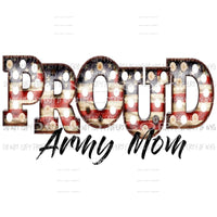 Proud Army Wife mom dad etc Sublimation transfers Heat Transfer