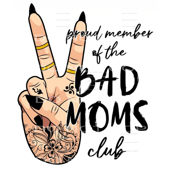 proud member of the bad moms club #6686 Sublimation 