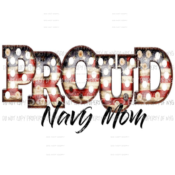 Proud NAVY Wife mom dad etc Sublimation transfers Heat Transfer