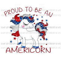 Proud to be an Americorn unicorn Sublimation transfers Heat Transfer
