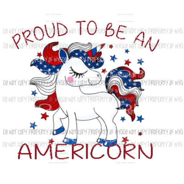 Proud to be an Americorn unicorn Sublimation transfers Heat Transfer