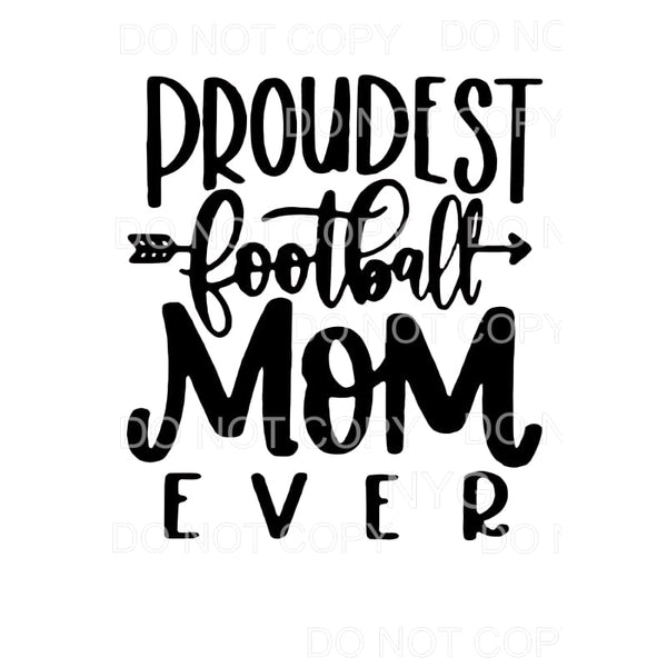 Proudest mom ever # 542 Sublimation transfers - Heat 