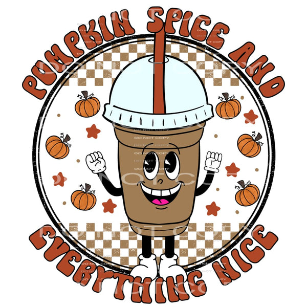 pumpkin spice and everything nice #8345 Sublimation 