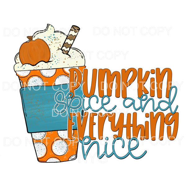 Pumpkin Spice And Everything Nice Coffee Sublimation 