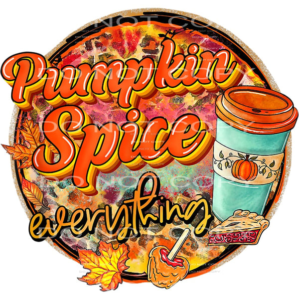 Pumpkin Spice everything # 8741 Sublimation transfers - Heat