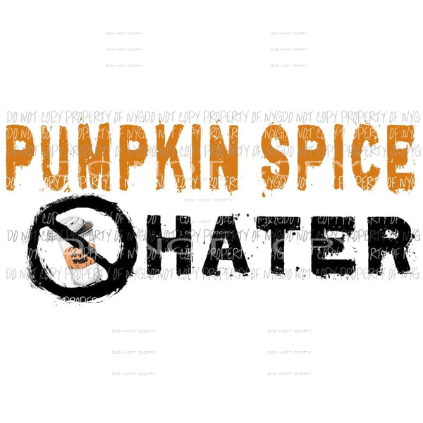 pumpkin spice hater Sublimation transfers Heat Transfer