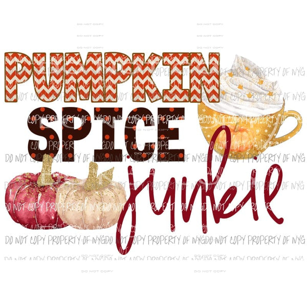 Pumpkin Spice Junkie # 3 Sublimation transfers Heat Transfer