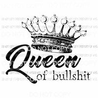 Queen of Bullshit crown Sublimation transfers Heat Transfer