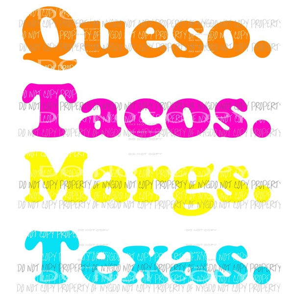 Queso Tacos Margs Texas Sublimation transfers Heat Transfer