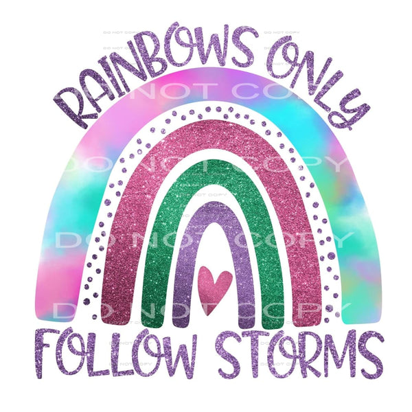 rainbows only follow storms #5084 Sublimation transfers - 