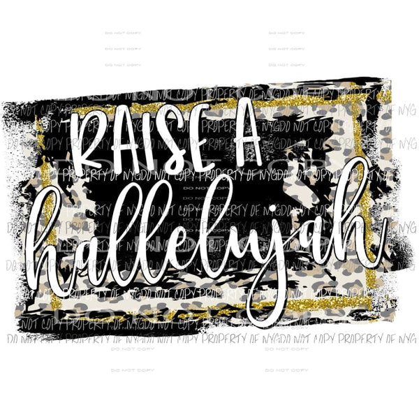 Raise a Hallelujah black gold leopard Sublimation transfers Heat Transfer