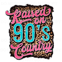 Raised On 90’s Country Pink Blue Leopard #1279 Sublimation 