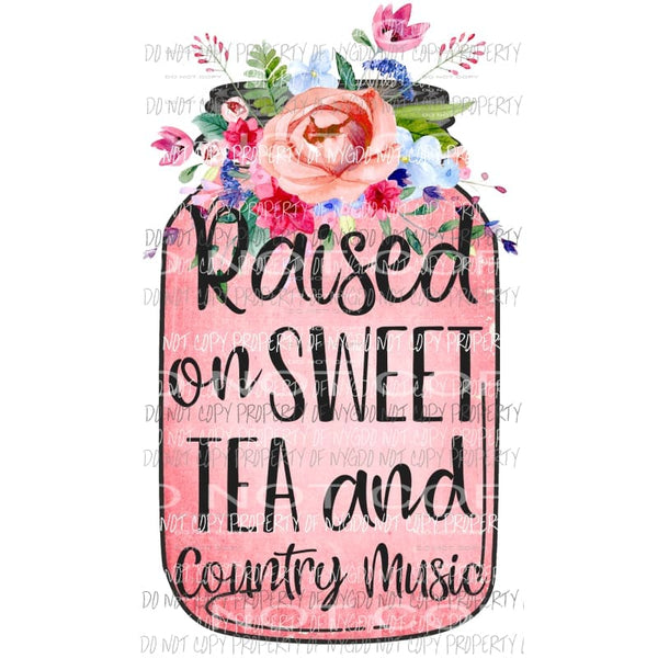 Raised on sweet tea Sublimation transfers Heat Transfer
