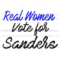 Real Woman Vote for Sanders Sublimation transfers Heat Transfer
