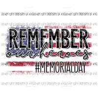 Remember Our Heros #1 grunge Sublimation transfers Heat Transfer