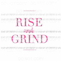 Rise and Grind #1 pink Sublimation transfers Heat Transfer