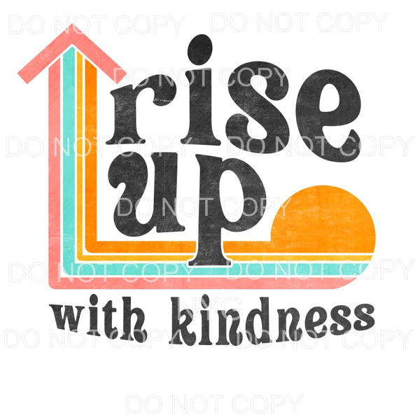 Rise Up With Kindness Sun Retro Sublimation transfers - Heat