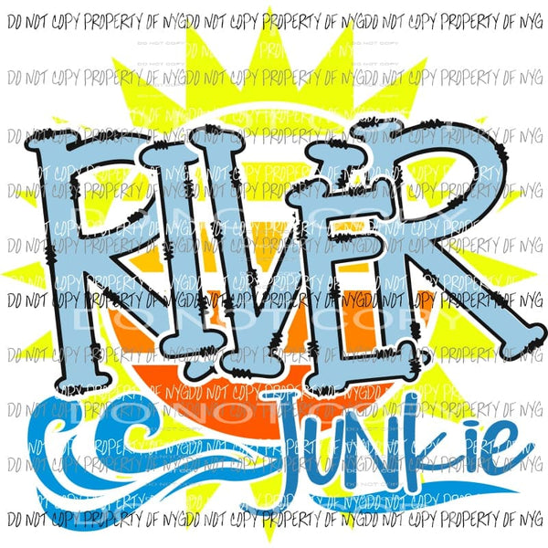 River Junkie #1 Sublimation transfers Heat Transfer