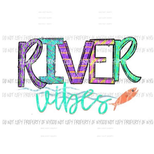 River vibes Sublimation transfers Heat Transfer