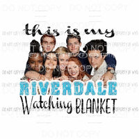 RIVERDALE 3 watching Blanket Sublimation transfers Heat Transfer