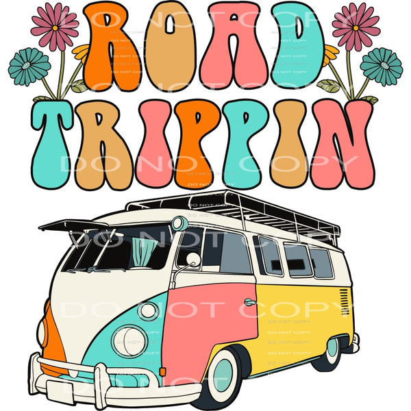 Road Trippin #4539 Sublimation transfers - Heat Transfer