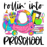 Rollin Into preschool PRE K head start kinder Sublimation 