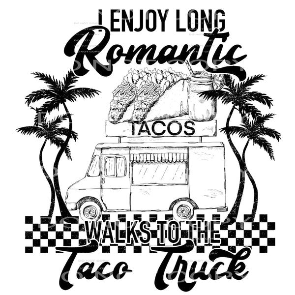 romantic walks to the taco truck #7014 Sublimation transfers