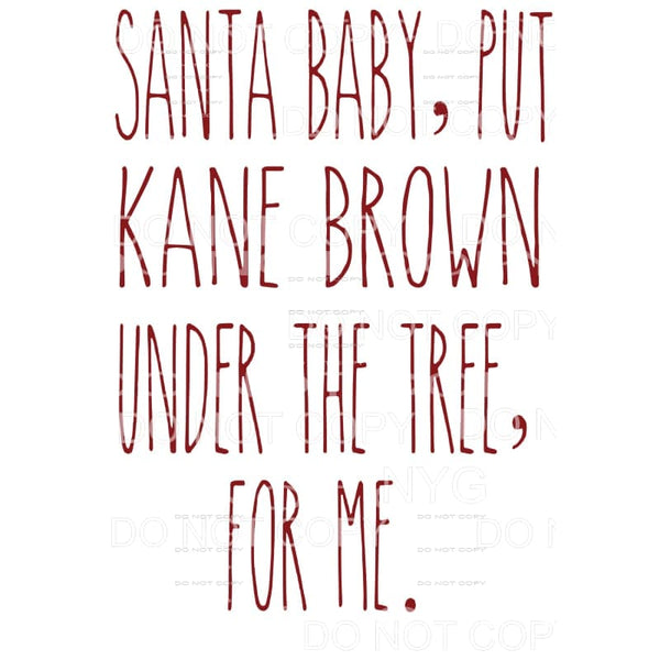 Santa Baby Kane Brown Sublimation transfers - Heat Transfer
