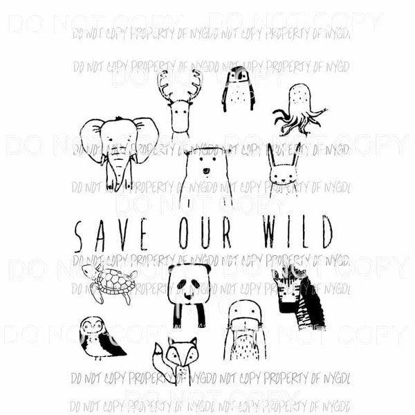Save our Wild Animals Sublimation transfers Heat Transfer