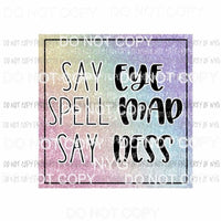 Say Eye Spell Map Say Ness Sublimation transfers Heat Transfer