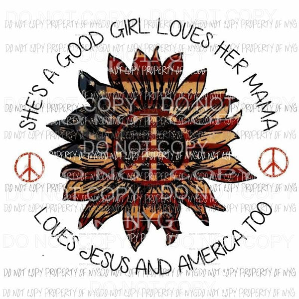 She a good girl loves her mama flower flag Sublimation transfers Heat Transfer