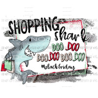 Shopping shark do do do do black friday Sublimation transfers Heat Transfer