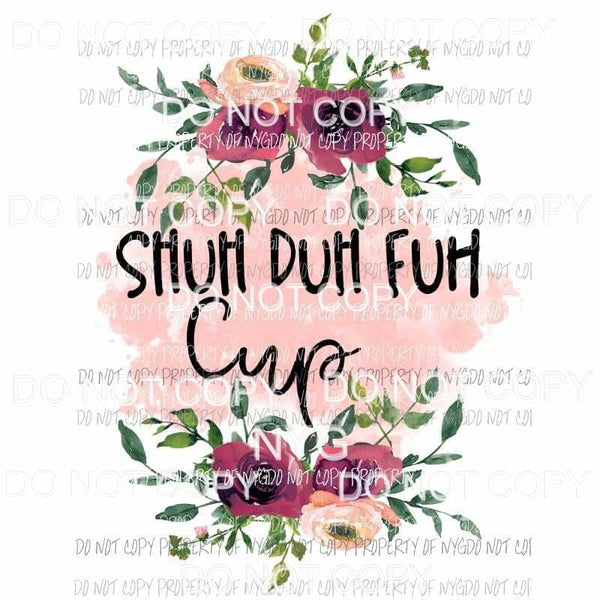 Shuh Duh Fuh Cup Sublimation transfers Heat Transfer