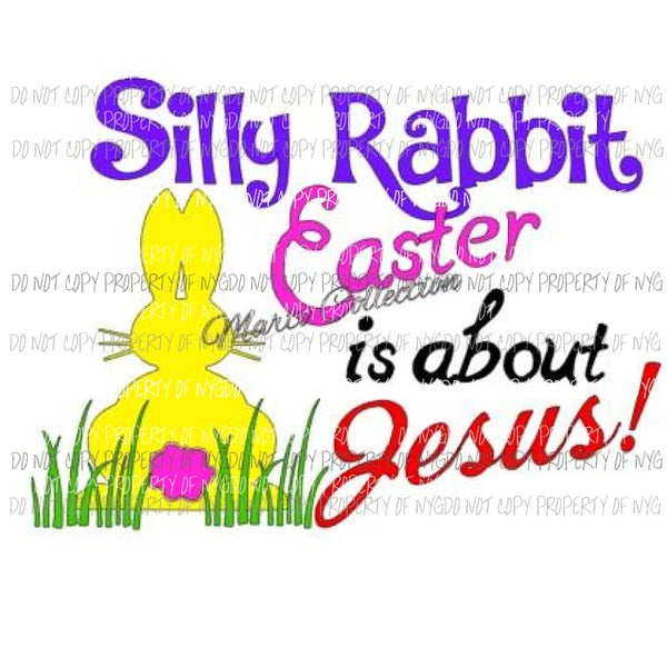 Silly rabbit easter is for jesus sublimation transfer Heat Transfer