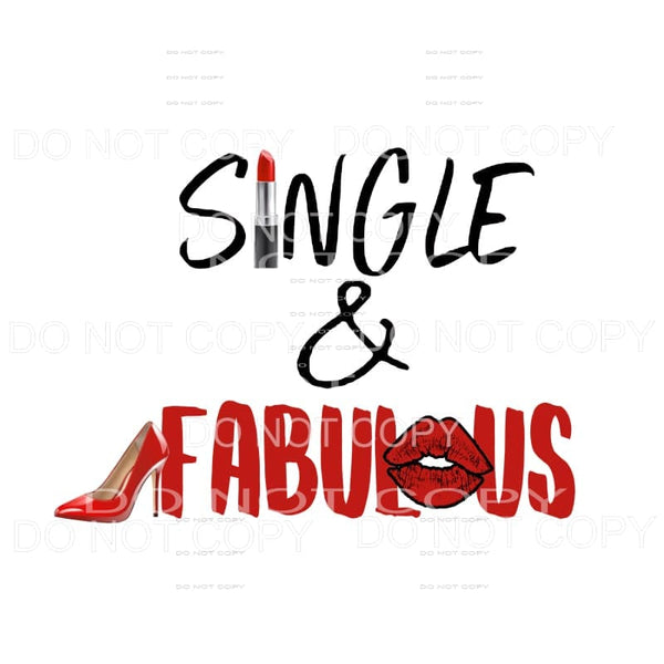 Single and Fabulous # 2 Sublimation transfers - Heat 