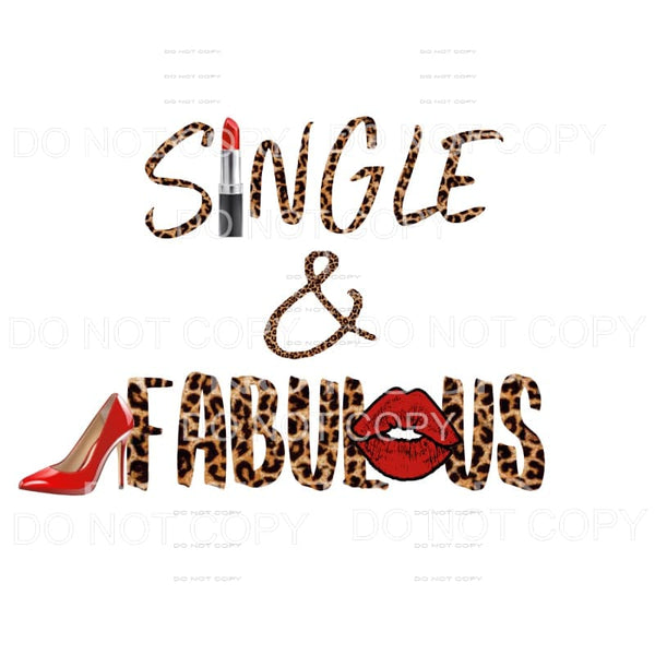 Single and Fabulous # 3 Sublimation transfers - Heat 