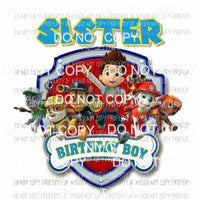 SISTER Birthday Boy Paw Patrol Sublimation transfers Heat Transfer
