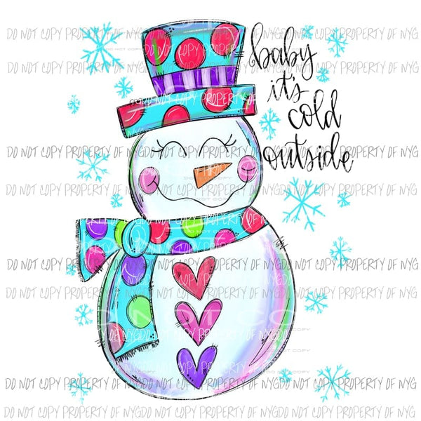 Snowman Baby Its Cold Outside Sublimation transfers Heat Transfer