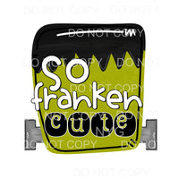 So Franken Cute Boy Frankenstein Halloween #318 Sublimation 