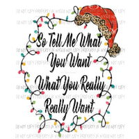 So tell me what you want what really really want 2 - Christmas Sublimation transfers Heat Transfer