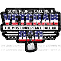 Some people call me a veteran - dad Sublimation transfers Heat Transfer